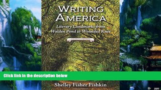 Best Buy PDF  Writing America: Literary Landmarks from Walden Pond to Wounded Knee (A Reader s