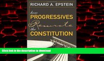 liberty books  How Progressives Rewrote the Constitution online to buy