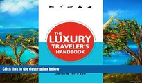 Big Deals  The Luxury Traveler s Handbook (Traveler s Handbooks)  Most Wanted