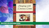 Deals in Books  Sleeping with Literary Lions: The Booklover s Guide to Bed and Breakfasts  READ