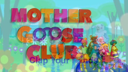 Clap Your Hands (HD) - Mother Goose Club Songs for Children