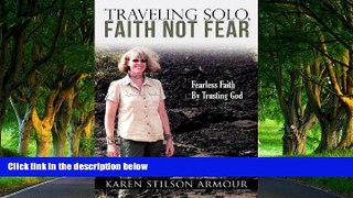 Best Deals Ebook  Traveling Solo, Faith Not Fear  Most Wanted