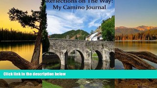 Big Deals  Reflections on The Way: My Camino Journal  Best Buy Ever