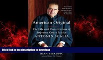 Read books  American Original: The Life and Constitution of Supreme Court Justice Antonin Scalia