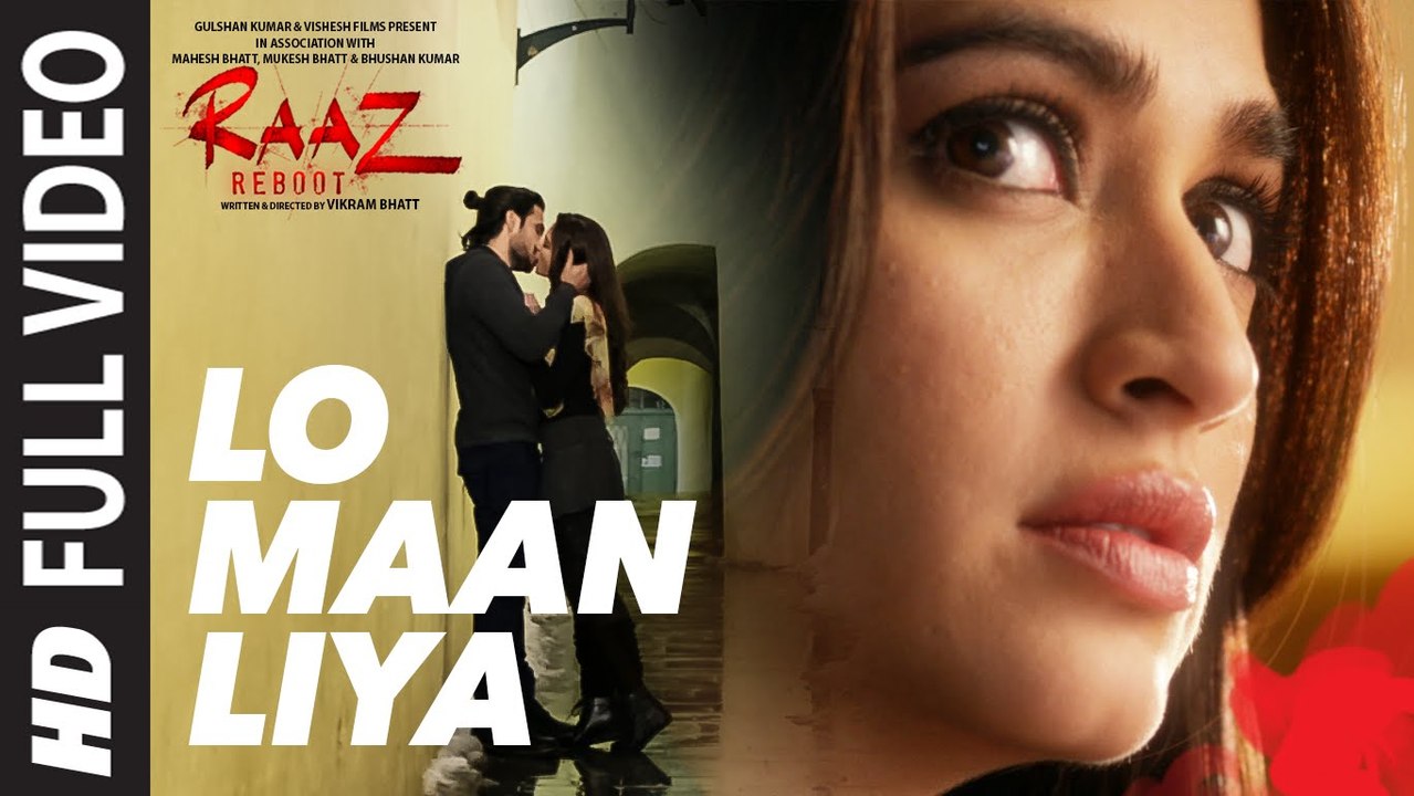 LO MAAN LIYA Full Video Song  Raaz Reboot  Arijit Singh Emraan Hashmi,Kriti Kharbanda,Gaurav Arora