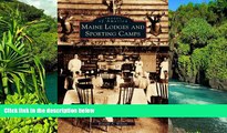 Must Have  Maine  Lodges  and  Sporting  Camps    (ME)  (Images  of  America)  Most Wanted