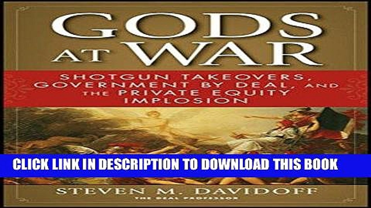 [PDF] Gods at War: Shotgun Takeovers, Government by Deal, and the Private Equity Implosion Full