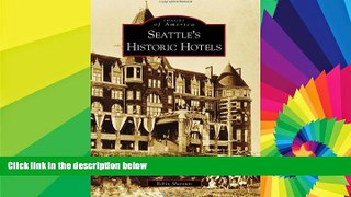 Ebook Best Deals  Seattle s Historic Hotels (Images of America)  Full Ebook