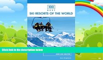 Best Buy Deals  100 Best Ski Resorts of the World, 2nd (100 Best Series)  Best Seller Books Most