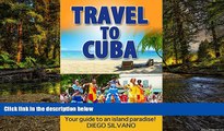 Must Have  Travel To Cuba: Travel guide for a vacation in Cuba  Buy Now