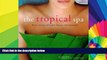 Ebook deals  The Tropical Spa: Asian Secrets of Health, Beauty and Rekaxation  Buy Now