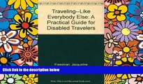 Must Have  Traveling...Like Everybody Else: A Practical Guide for Disabled Travelers  Buy Now