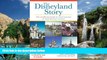 Best Buy Deals  The Disneyland Story: The Unofficial Guide to the Evolution of Walt Disney s