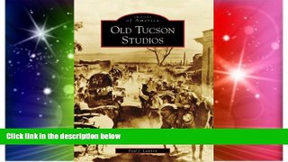 Ebook Best Deals  Old Tucson Studios (Images of America: Arizona)  Most Wanted
