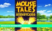 Best Buy Deals  Mouse Tales: A Behind-The-Ears Look at Disneyland  Full Ebooks Best Seller