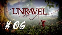 UNRAVEL : Dans le trou | Episode 06 - Let's Play FR