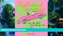 Best Buy Deals  Girlfriend Getaways, 2nd: You Go Girl! And I ll Go, Too  Best Seller Books Best