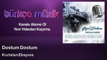 Kurtalan Ekspres  feat. Can Bora Genç, Murat İlkan- Dostum Dostum _ Kadimelf Muzic