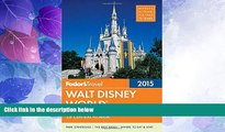 Deals in Books  Fodor s Walt Disney World 2015: with Universal, SeaWorld   the Best of Central