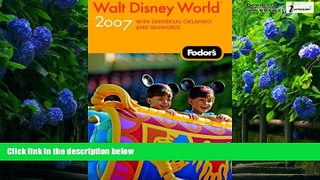 Best Buy Deals  Fodor s Walt Disney WorldÂ® 2007: with Universal Orlando and SeaWorld (Fodor s