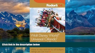 Best Buy Deals  Fodor s Walt Disney WorldÂ®, Universal OrlandoÂ®, and Central Florida 2004: Where