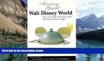 Best Buy Deals  The Luxury Guide to Walt Disney World: How to Get the Most Out of the Best Disney