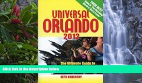 Best Deals Ebook  Universal Orlando 2012: The Ultimate Guide to the Ultimate Theme Park Adventure