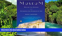Must Have  Museum: Behind the Scenes at the Metropolitan Museum of Art  Full Ebook
