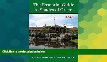 Must Have  The Essential Guide to Shades of Green: Your Guide to Walt Disney World s Military