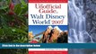 Big Deals  The Unofficial Guide to Walt Disney World 2007 (Unofficial Guides)  Most Wanted