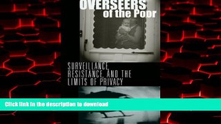 Read book  Overseers of the Poor: Surveillance, Resistance, and the Limits of Privacy (Chicago