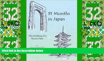 Deals in Books  31 Months in Japan: The Building of a Theme Park  Premium Ebooks Best Seller in USA