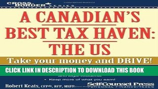 [PDF] A Canadian s Best Tax Haven: The US: Take your money and drive! Full Collection