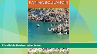 Deals in Books  AL HOCEIMA DOWN BY THE SEA: SUPERB PICTURES, NATURAL SCENERY AND FASCINATING