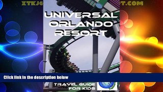 Deals in Books  Universal Orlando Resort: A Planet Explorers Travel Guide for Kids  Premium Ebooks