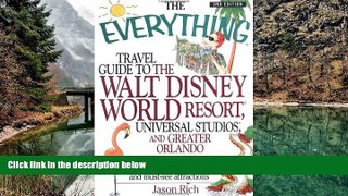 Best Deals Ebook  The Everything Travel Guide to the Walt Disney World Resort, Universal Studios,