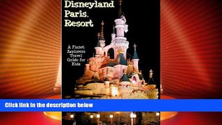 Buy NOW  Disneyland Paris: A Planet Explorers Travel Guide for Kids  READ PDF Online Ebooks