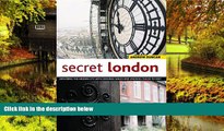 Ebook deals  Secret London: Exploring the Hidden City with Original Walks and Unusual Places to