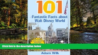 Ebook deals  101 Fantastic Facts about Walt Disney World: Interesting facts, secrets, and urban