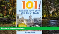 Ebook deals  101 Fantastic Facts about Walt Disney World: Interesting facts, secrets, and urban