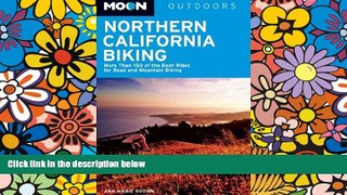 Ebook Best Deals  Moon Northern California Biking: More Than 160 of the Best Rides for Road and