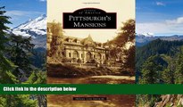 Ebook deals  Pittsburgh s Mansions (Images of America)  Most Wanted