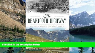 Best Buy Deals  The Beartooth Highway: A History of America s Most Beautiful Drive
