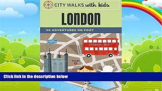 Best Buy Deals  City Walks with Kids: London: 50 Adventures on Foot  Best Seller Books Most Wanted