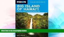 Must Have  Moon Big Island of Hawai i: Including Hawai i Volcanoes National Park (Moon Handbooks)