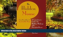 Must Have  The Hidden Mouse: A Comprehensive Guide to the Hidden Mickeys of the Disneyland Resort