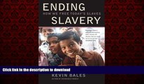 Best book  Ending Slavery: How We Free Today s Slaves online to buy
