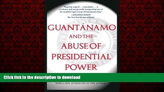 Best books  Guantanamo and the Abuse of Presidential Power online
