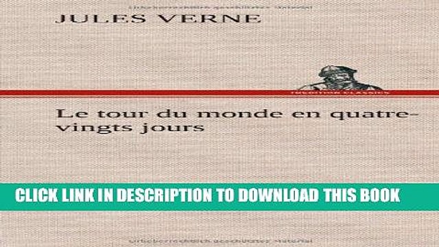 [PDF] FREE Le Tour Du Monde En Quatre-Vingts Jours (French Edition) [Read] Full Ebook