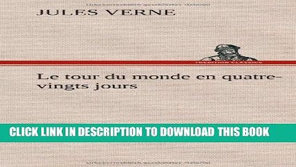 [PDF] FREE Le Tour Du Monde En Quatre-Vingts Jours (French Edition) [Read] Full Ebook